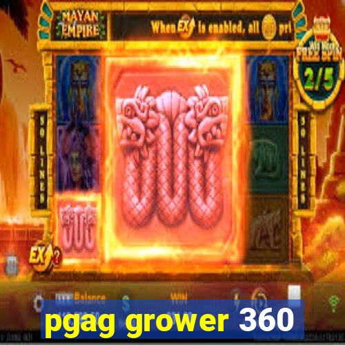 pgag grower 360